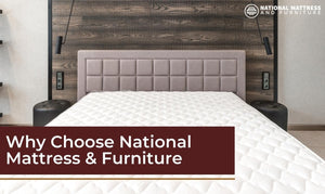 Why Choose National Mattress & Furniture